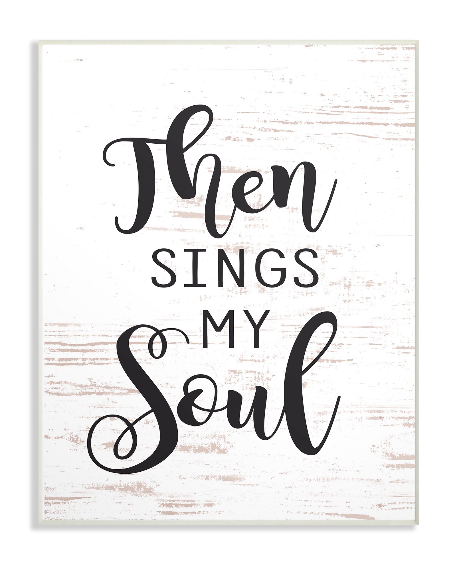 Stupell Home Decor Then Sings My Soul Wall Plaque Art