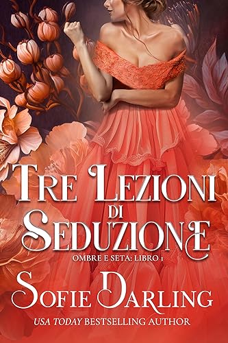 Tre Lezioni di Seduzione: Ombre e Seta Vol. 1 (Italian Edition)