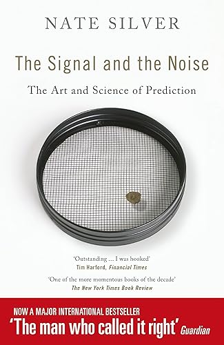 The Signal and the Noise: The Art and Science of
