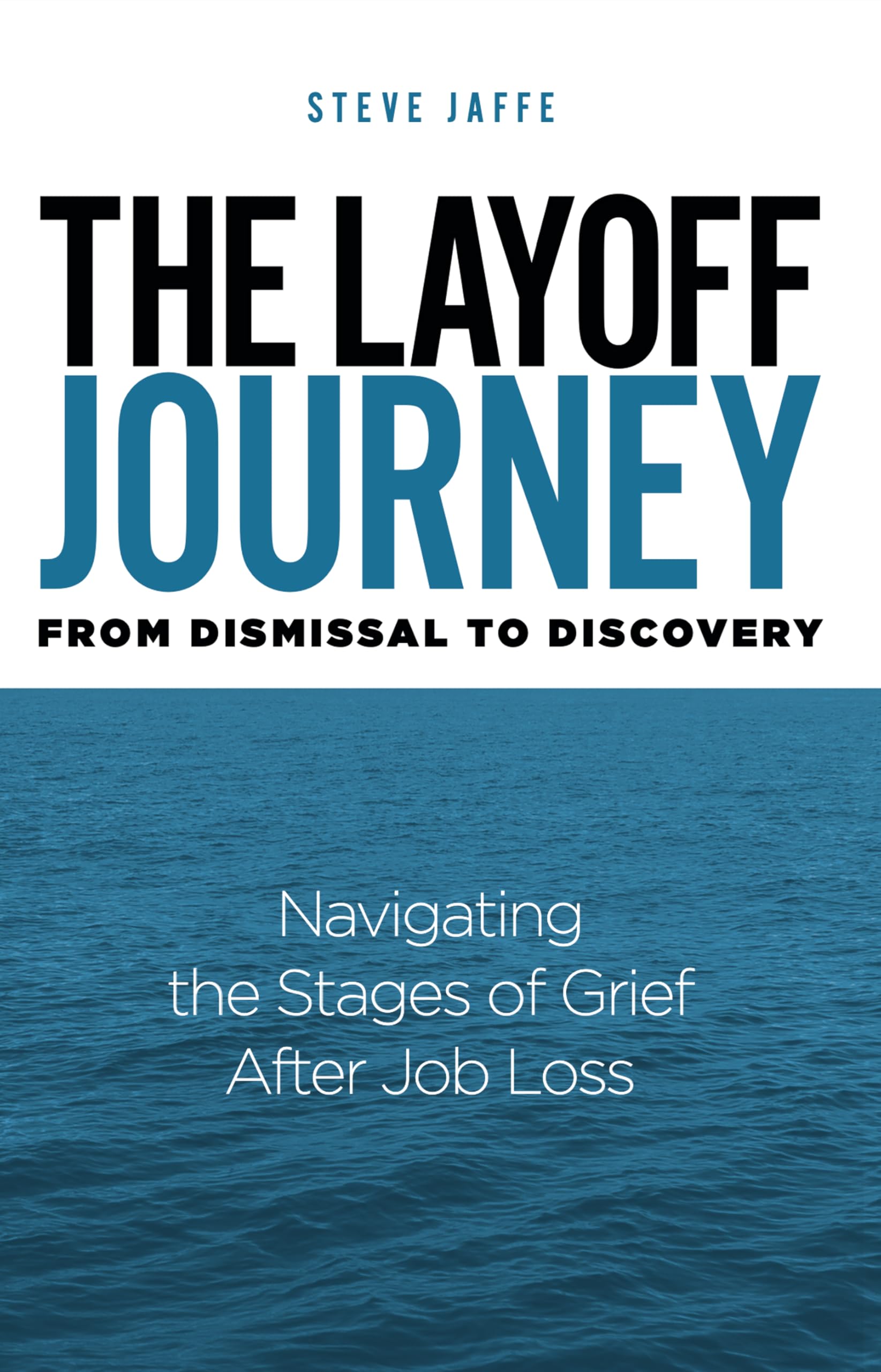 The Layoff Journey From Dismissal to Discovery: Navigating the Stages of Grief After Job Loss