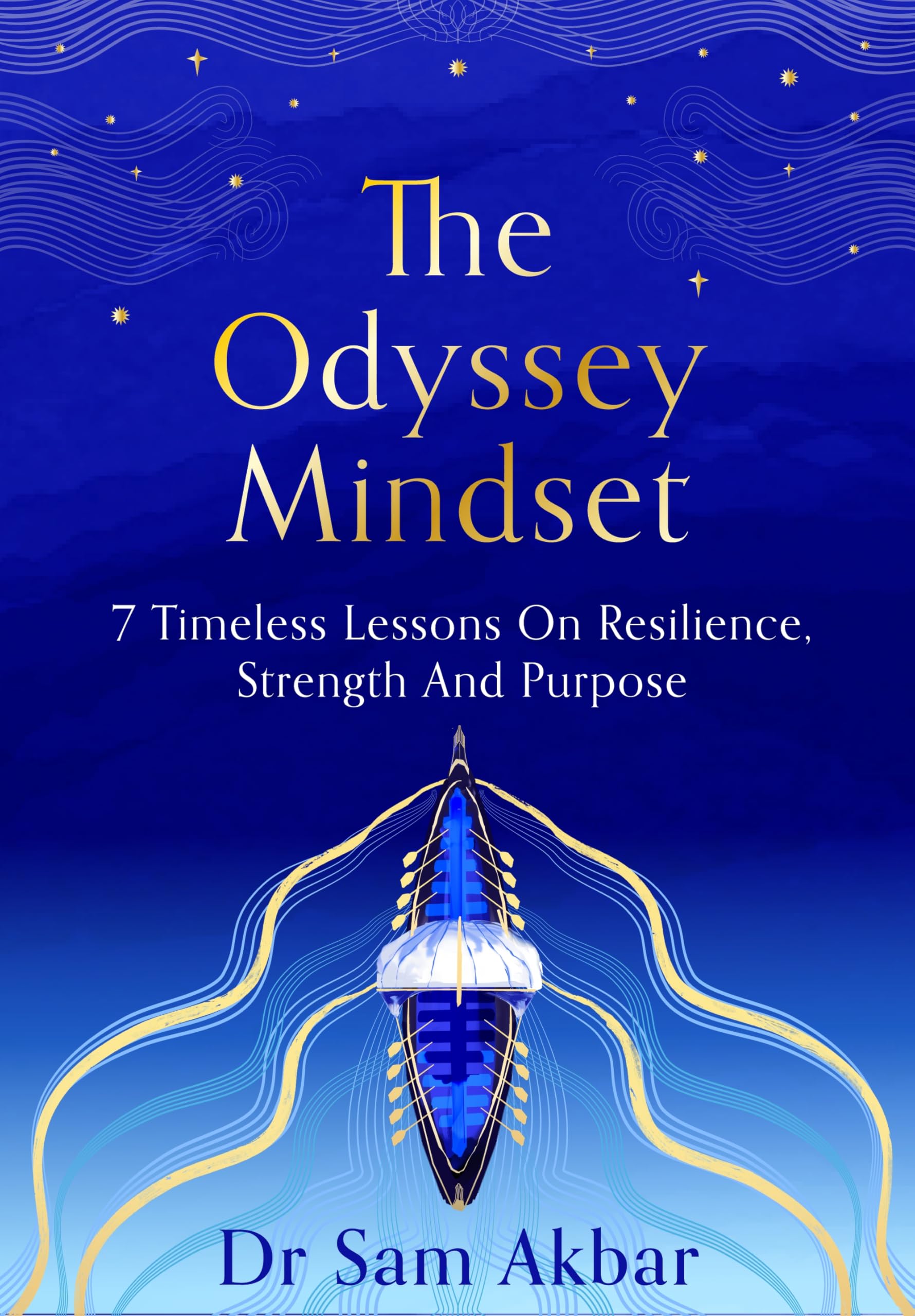 The Odyssey Mindset: 7 Timeless Lessons on Resilience, Strength and Purpose