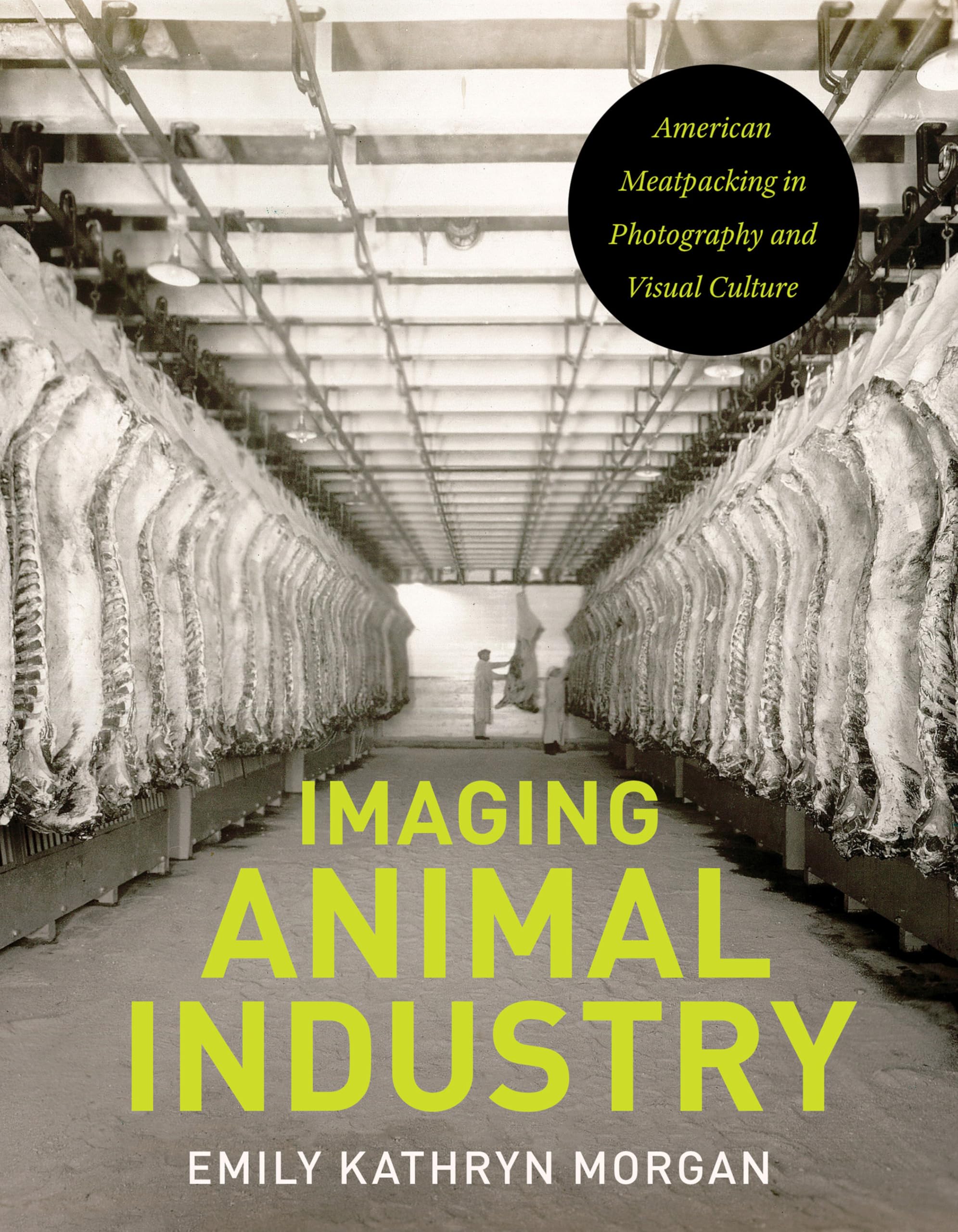 Imaging Animal Industry livre culture visuelle et histoire de la boucherie américaine