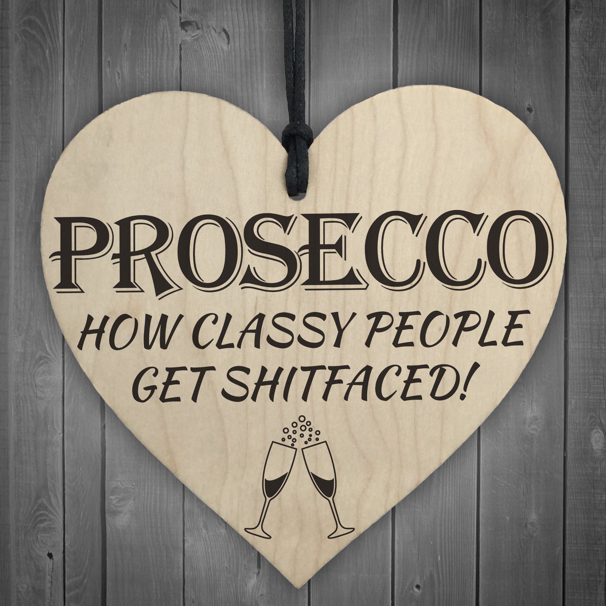 Red Ocean Prosecco Classy People Novelty Wooden Hanging Heart Kitchen Sign Alcohol Plaque