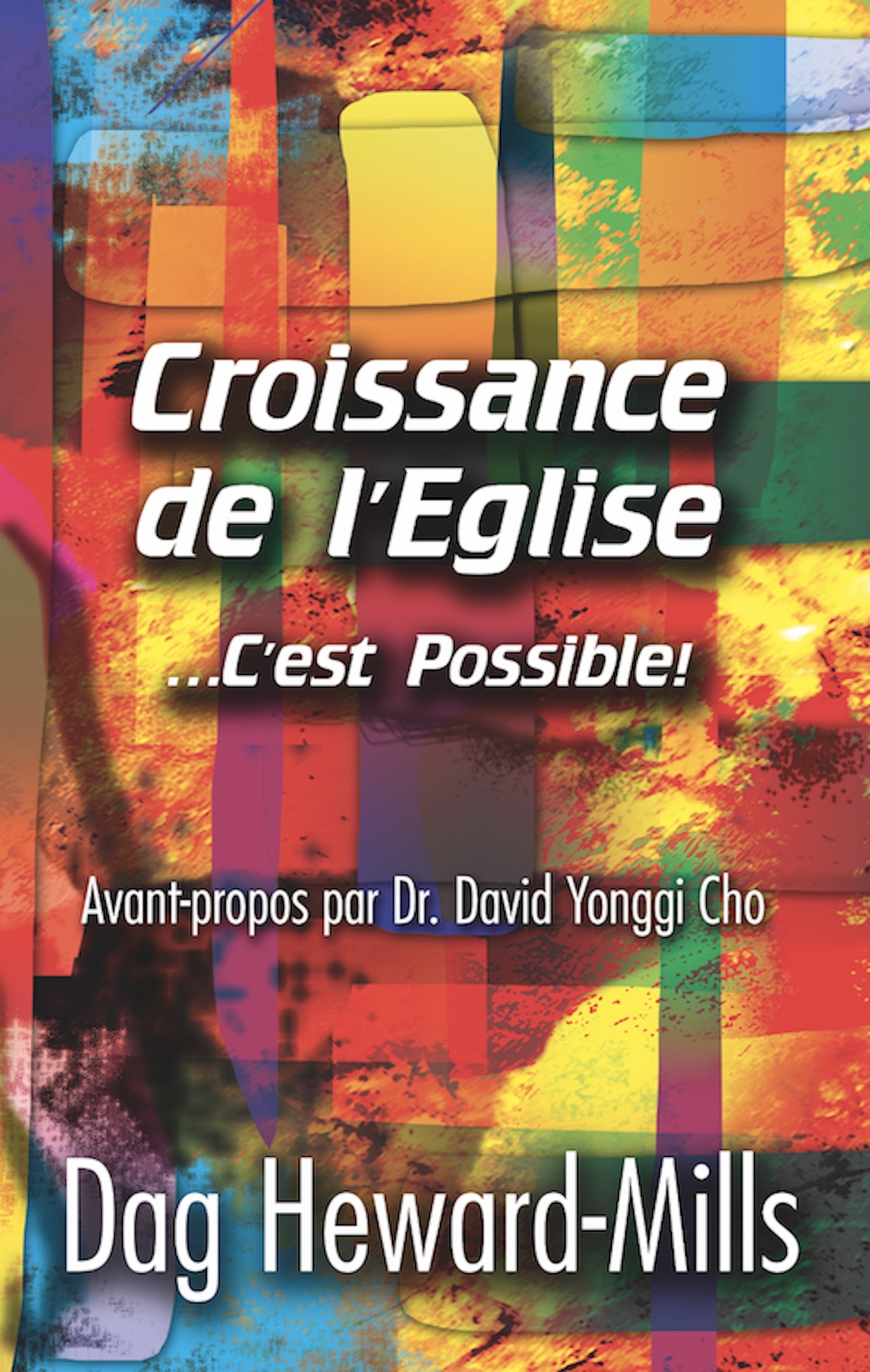 Croissance de l’église ... c’est possible! (French Edition)