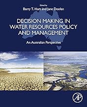 Decision Making in Water Resources Policy and Management: An Australian Perspective