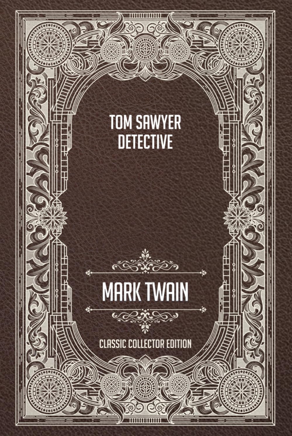 Tom Sawyer, Detective - Classic Collector Edition (Annotated)