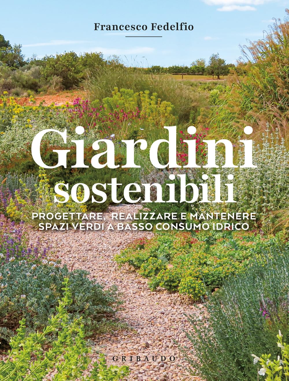 Giardini Sostenibili. Progettare, Realizzare E Mantenere Spazi Verdi A Basso Consumo Idrico - 4