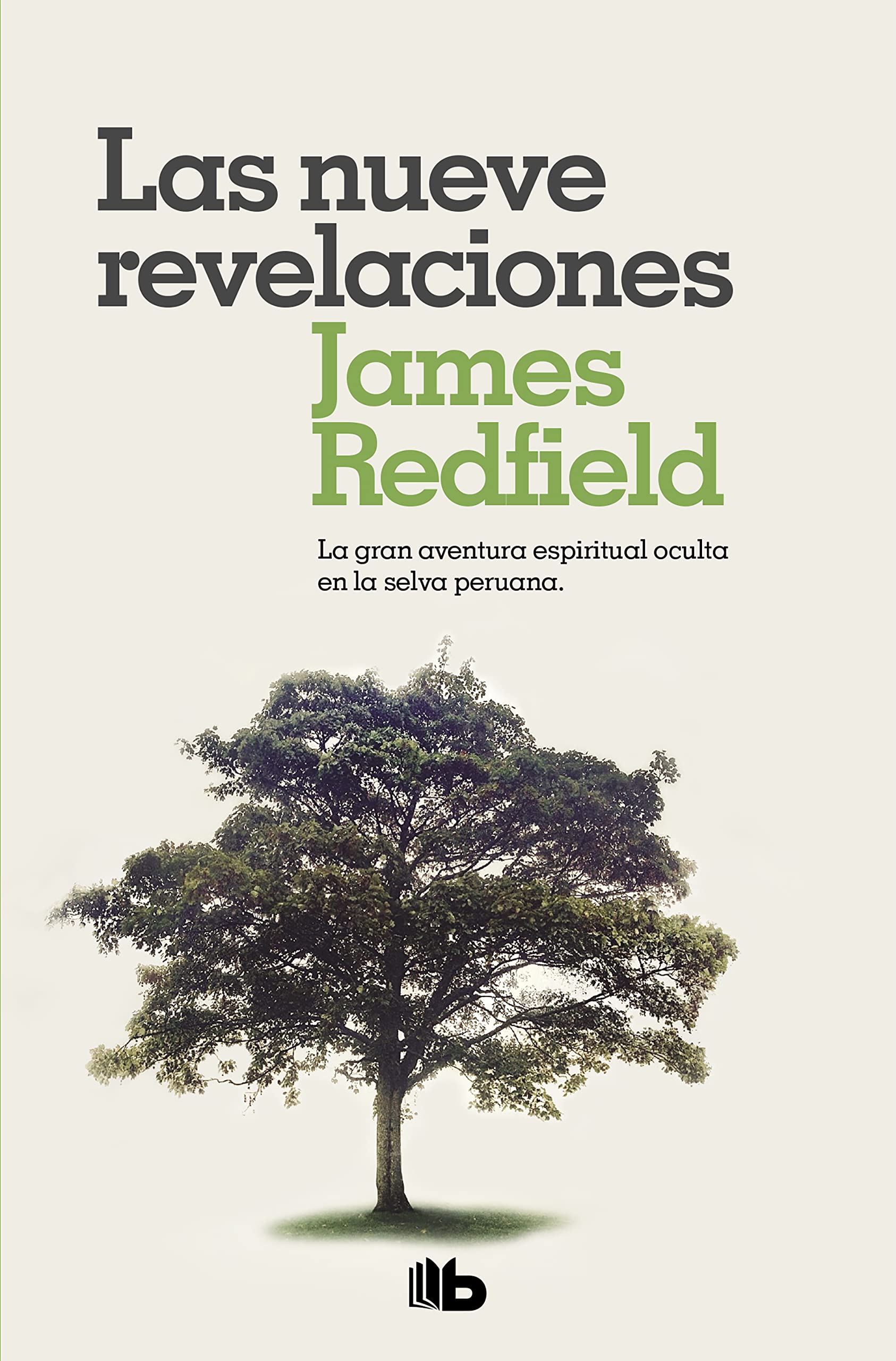 Las nueve revelaciones: La gran aventura espiritual oculta en la selva peruana.: 1 (No ficción)
