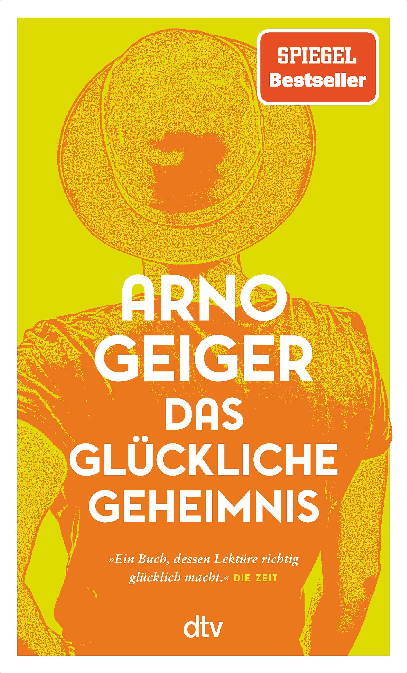Das glückliche Geheimnis: Roman | Über Hürden, Umwege und überraschendes Gelingen – »ein Buch, dessen Lektüre richtig glücklich macht.« DIE ZEIT