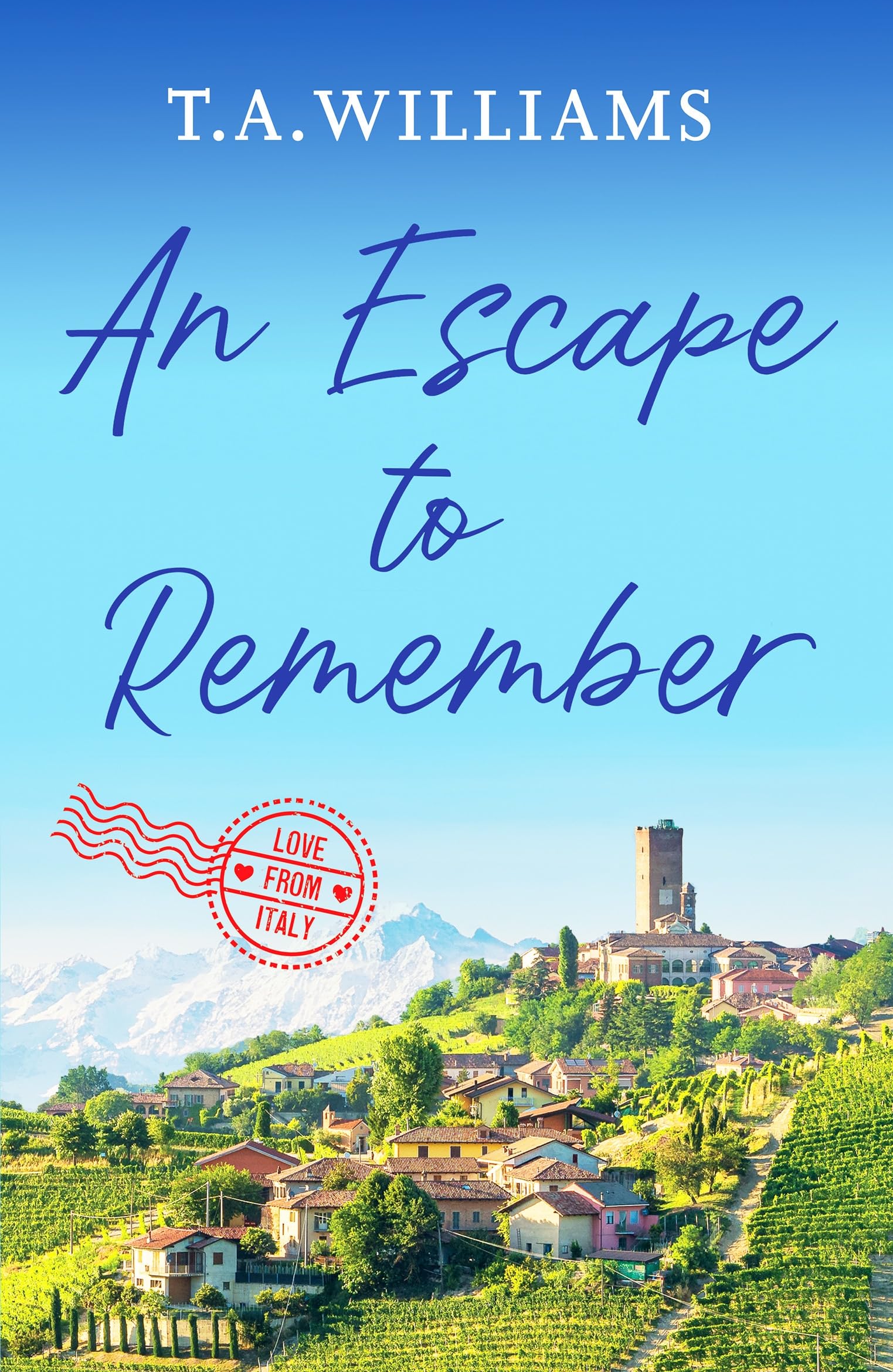 An Escape to Remember: The perfect feel-good romance: 2 (Love from Italy, 2)