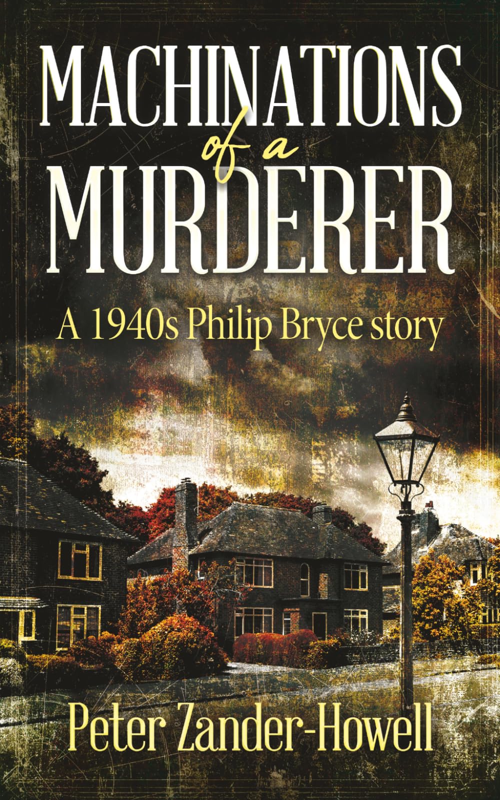 Machinations of a Murderer: A 1940s Philip Bryce story: 6 (Chief Inspector Bryce Mysteries)