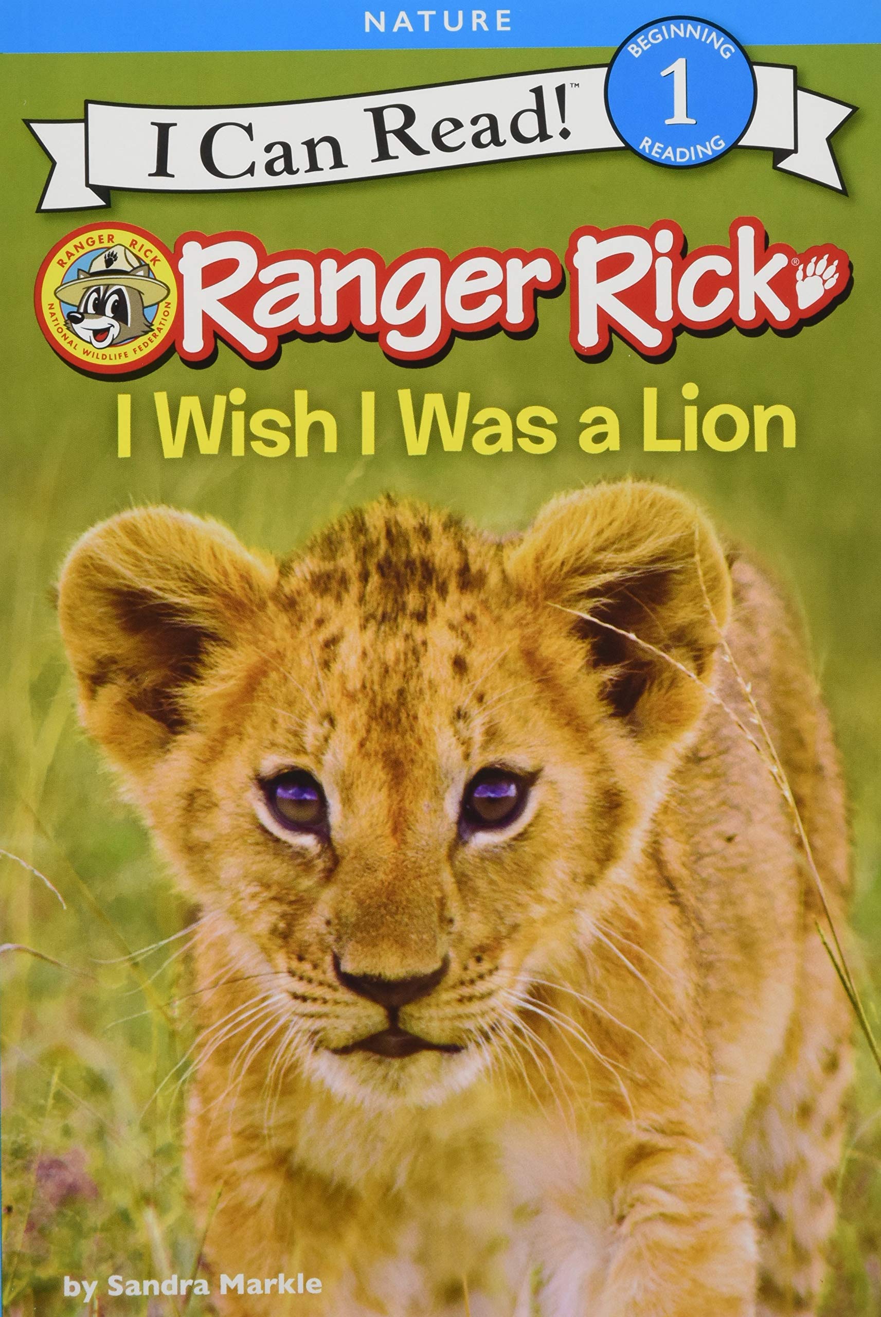Ranger Rick: I Wish I Was A Lion (I Can Read Level 1)