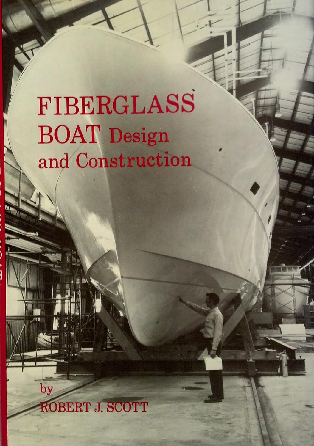 Fiberglass Boat Design and Construction Scott, Robert J