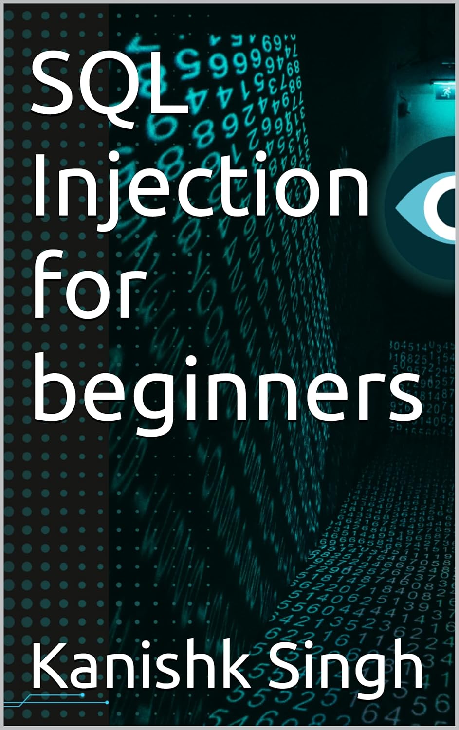 Amazon.com: SQL Injection for beginners eBook : Singh, Kanishk: Kindle ...