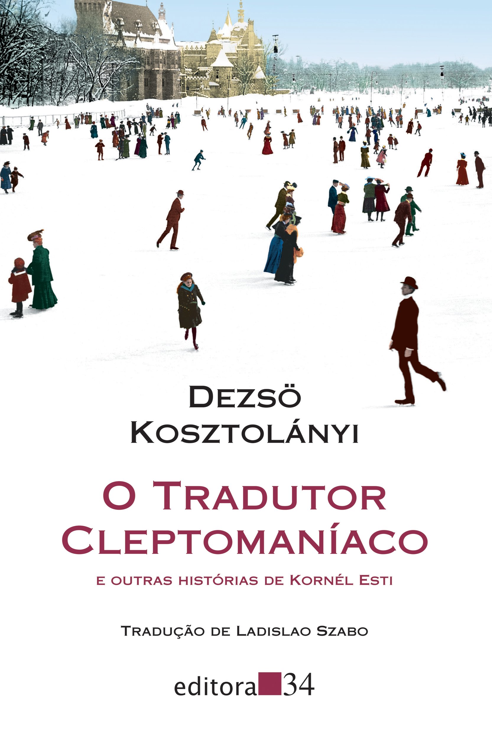 O tradutor cleptomaníaco: e outras histórias de Kornél Esti