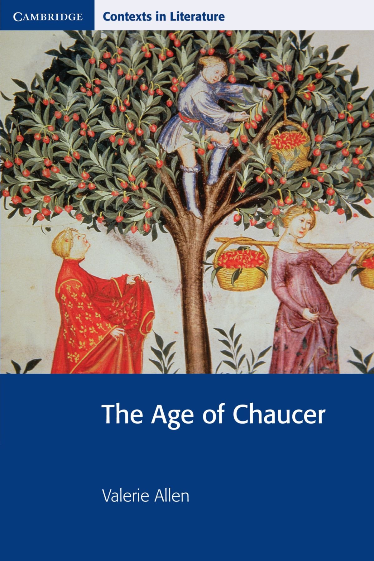 The Age of Chaucer (Cambridge Contexts in Literature) By Valerie Allen