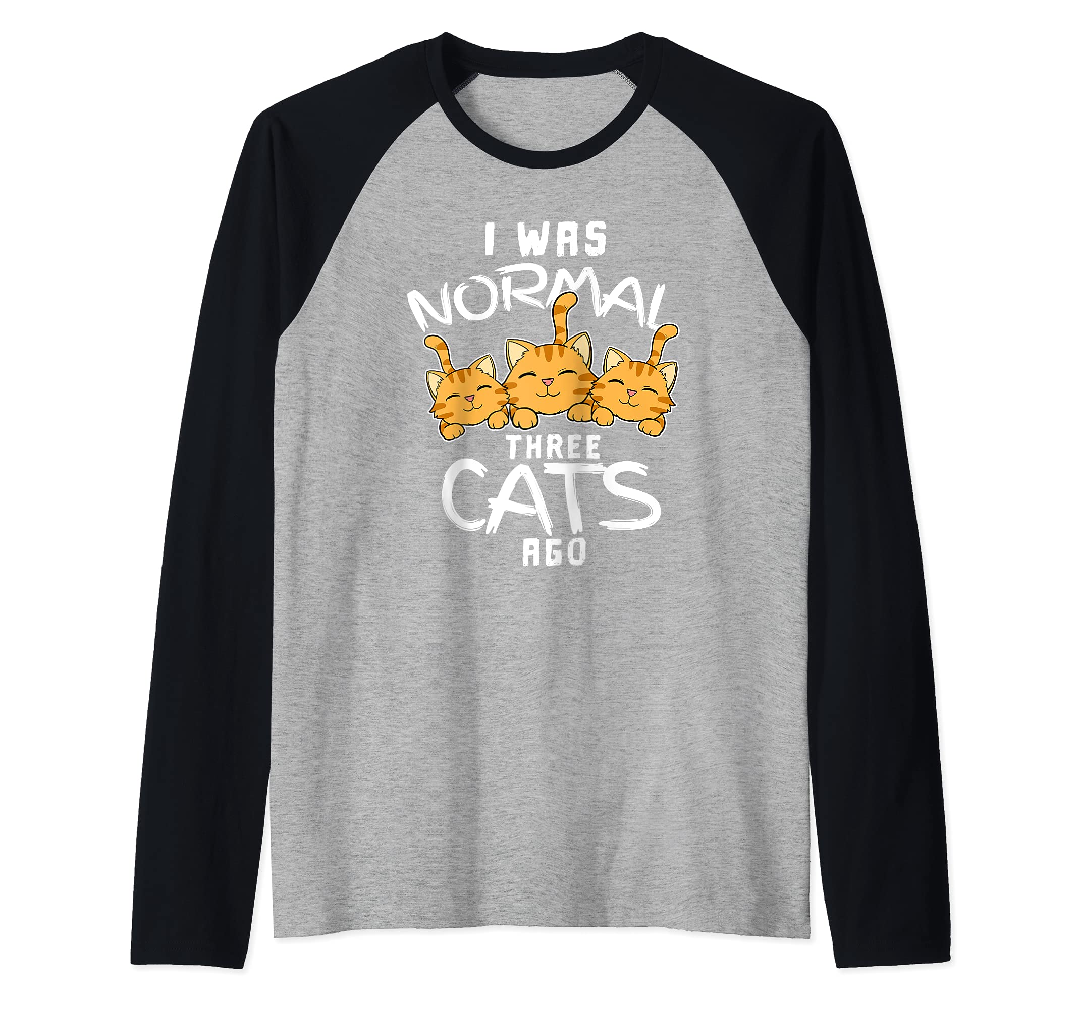 Funny I Was Normal Three Cats Ago Snugly Kitten Tabby Kitty Raglan Baseball Tee, Black