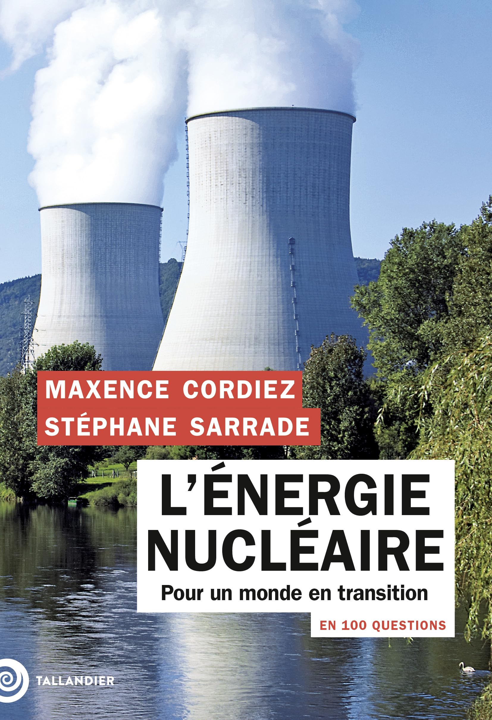 L'énergie nucléaire en 100 questions: Pour un monde en transition