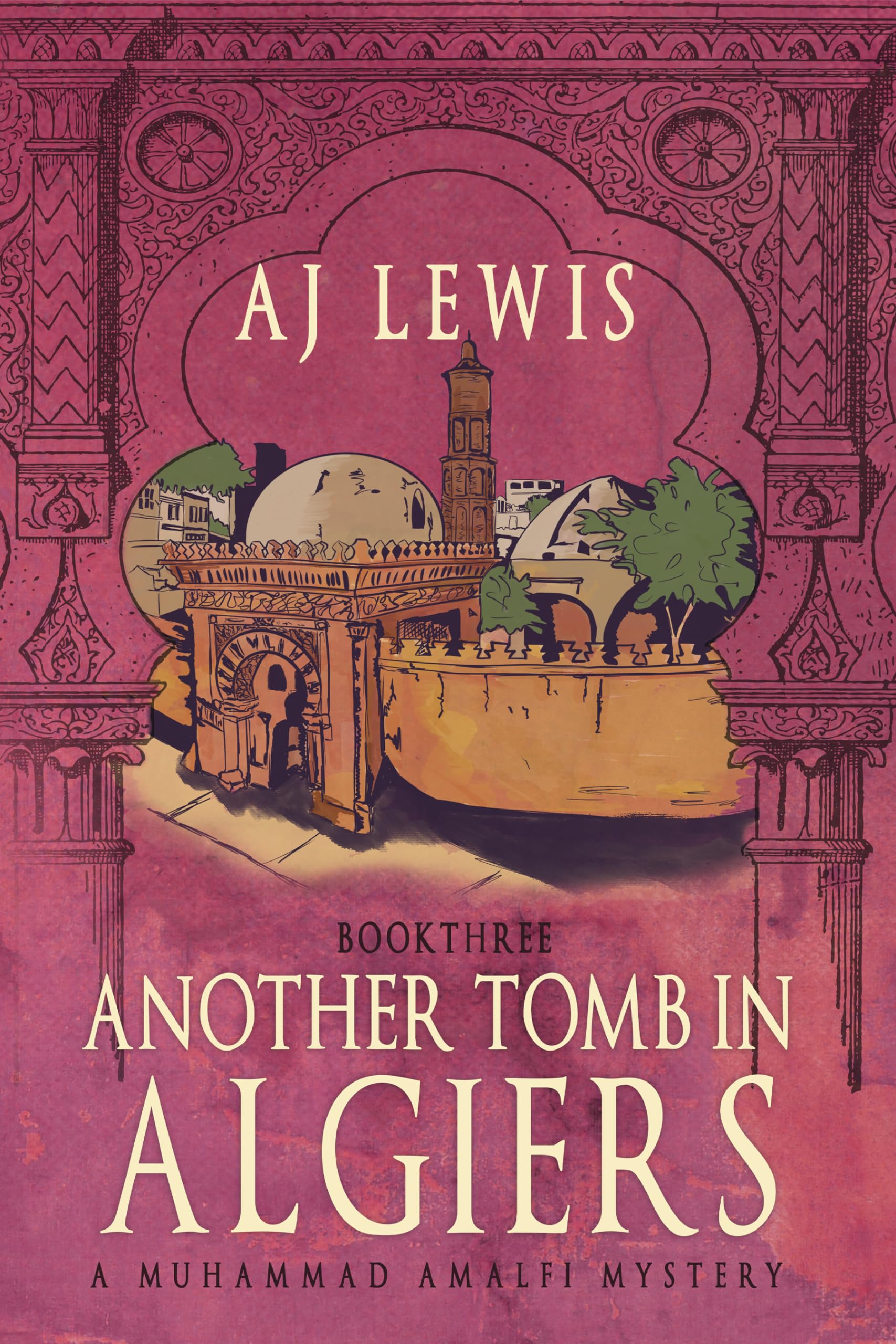 Another Tomb in Algiers : Book Three in the Muhammad Amalfi Mystery Series (The Muhammad Amalfi Mysteries 3)