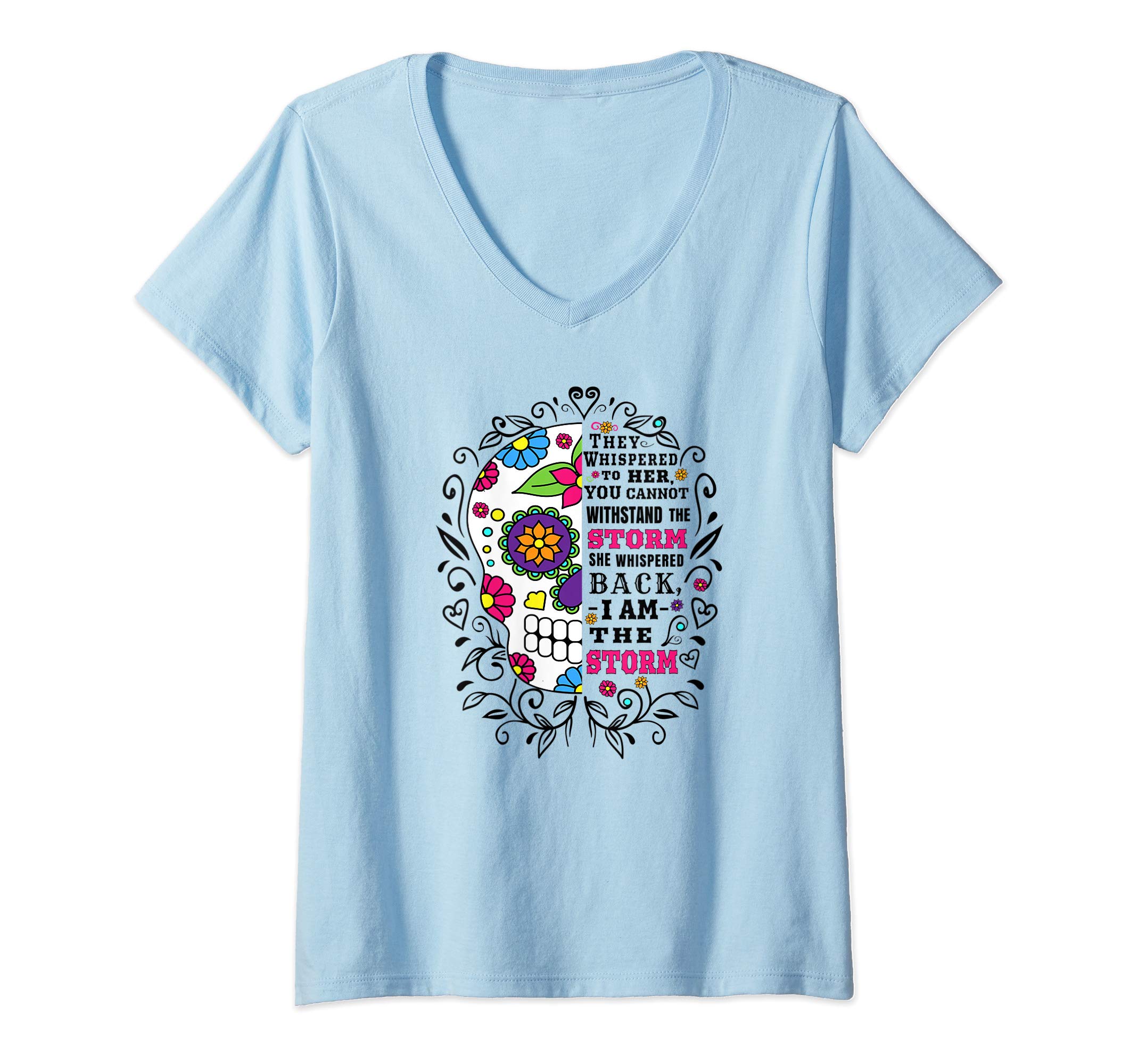 The Sugar Skull Shirt Co.Womens I Am The Storm Sugar Skull Womens Motivational Quote V-Neck T-Shirt