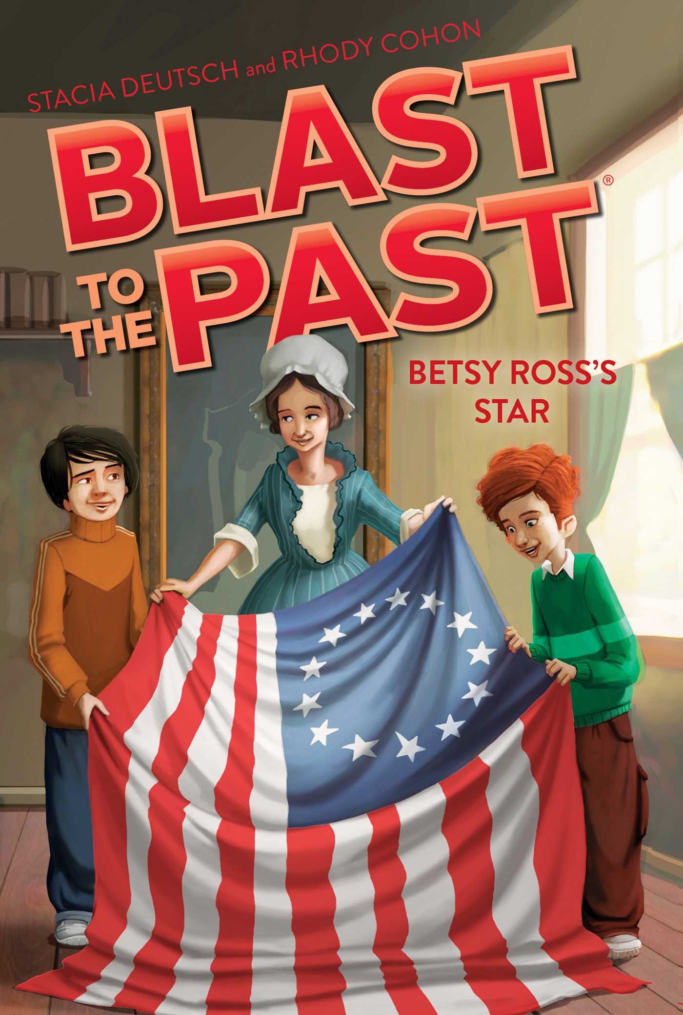 Betsy Ross's Star (Blast to the Past Book 8)