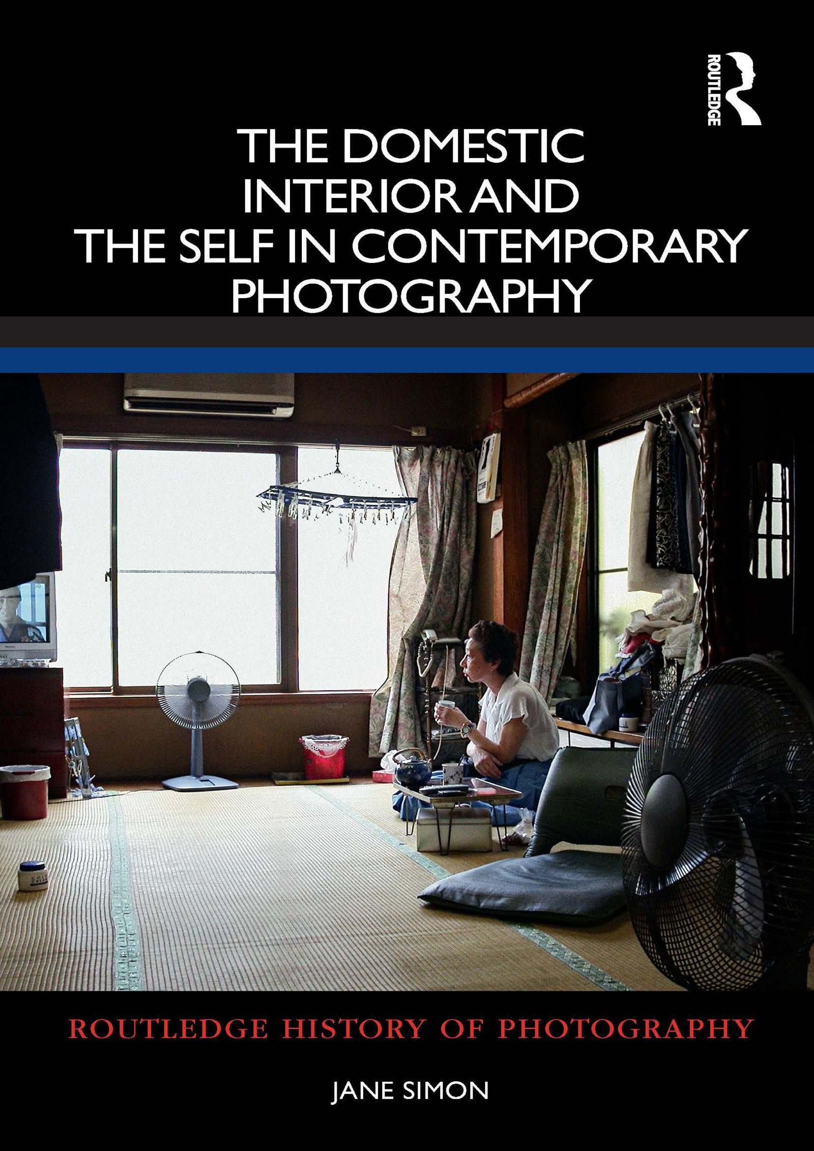 Contemporary Photography book Domestic Interior and Self Routledge