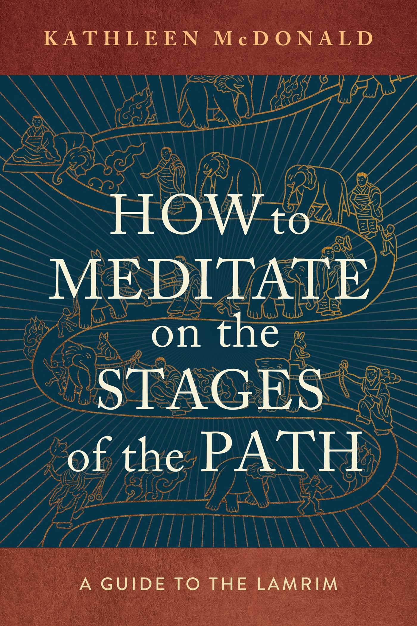 How to Meditate on the Stages of the Path: A Gu, McDonald, McDonald,^*