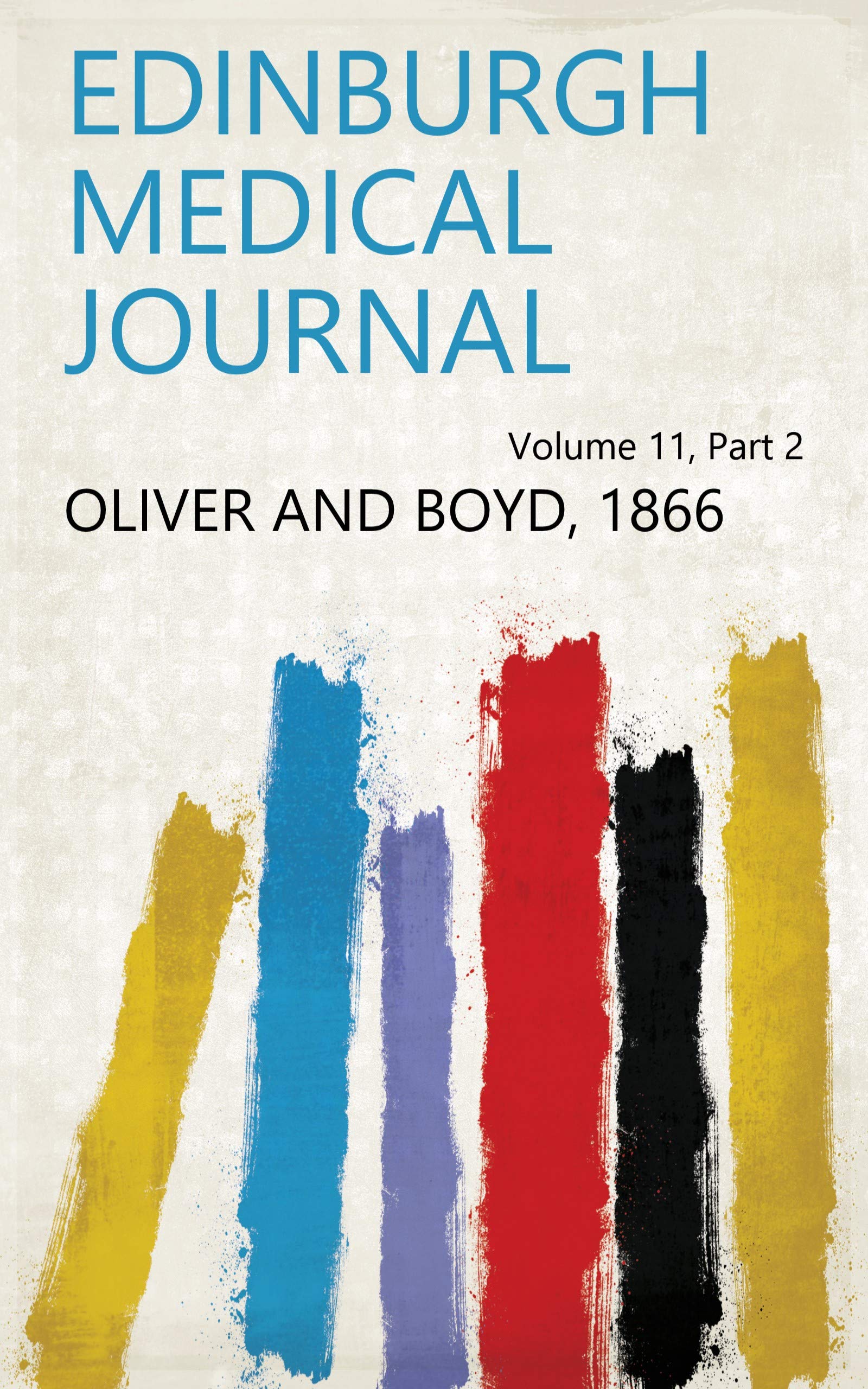 Edinburgh Medical Journal Volume 11, Part 2