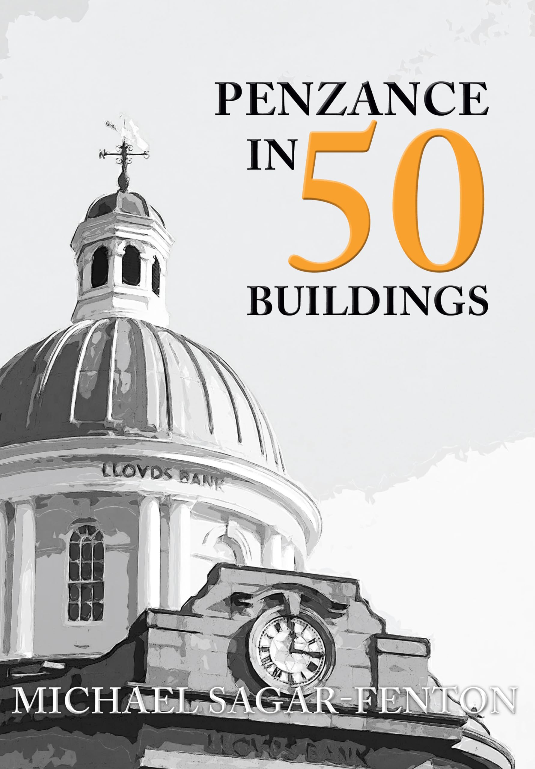 Penzance in 50 Buildings.by Sagar-Fenton  New 9781445665863 Fast Free Shipping**