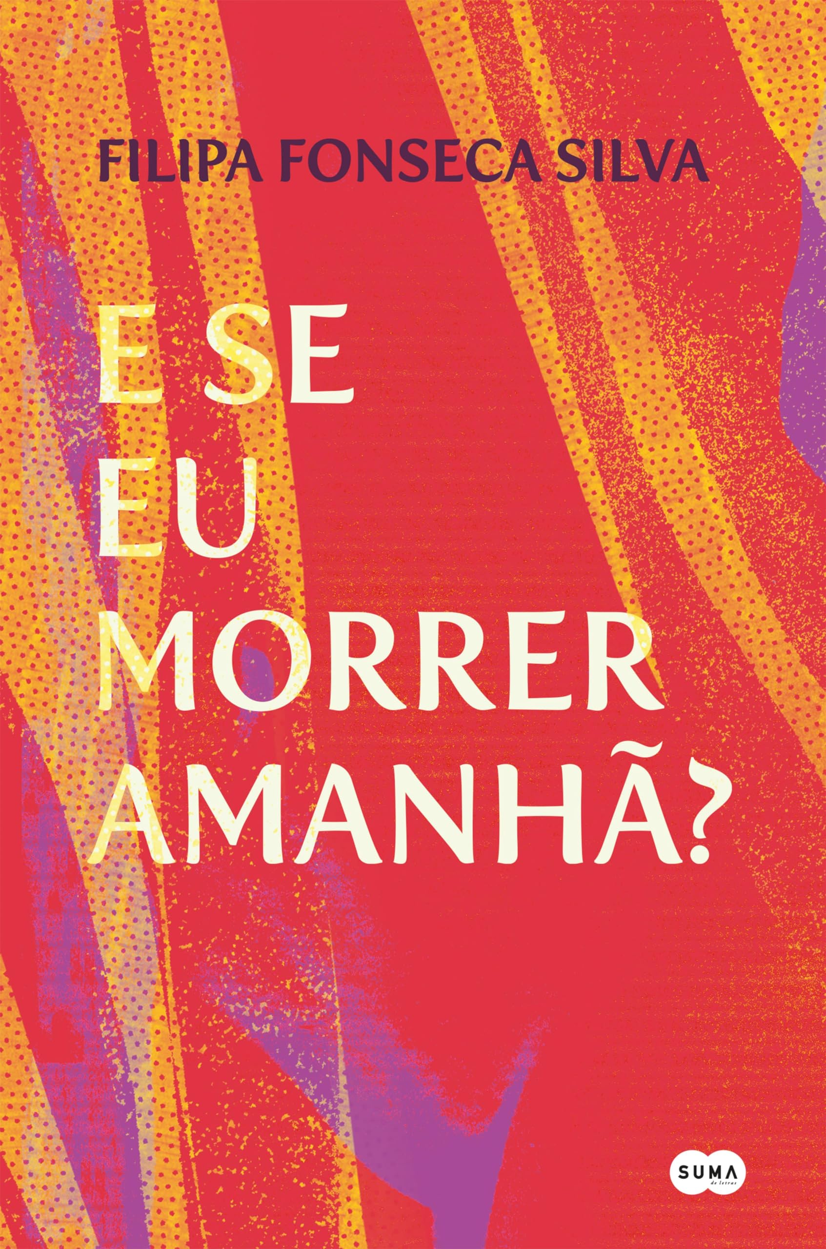 E se eu morrer amanhã? (Portuguese Edition)