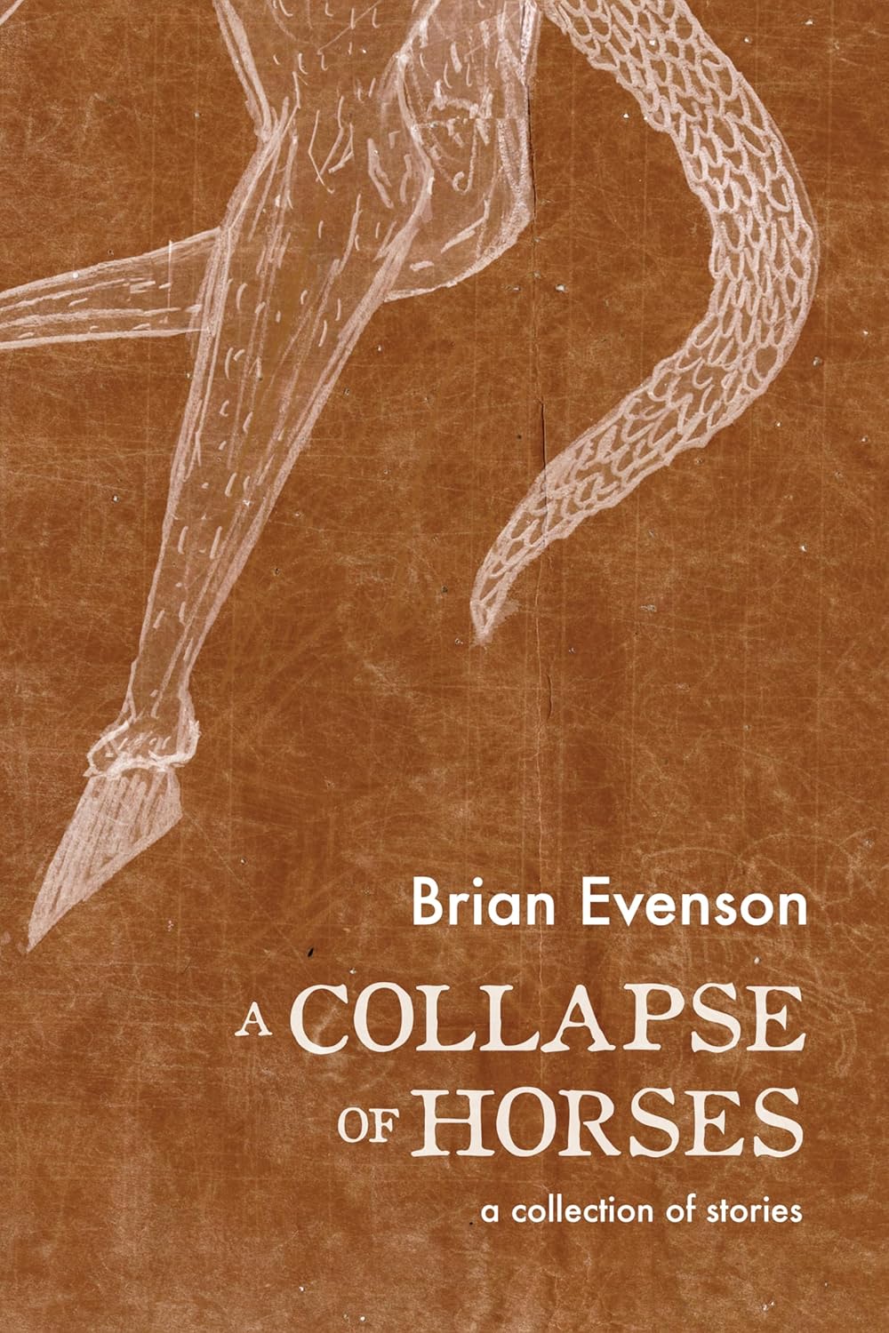 Brian Evenson A Collapse of Horses