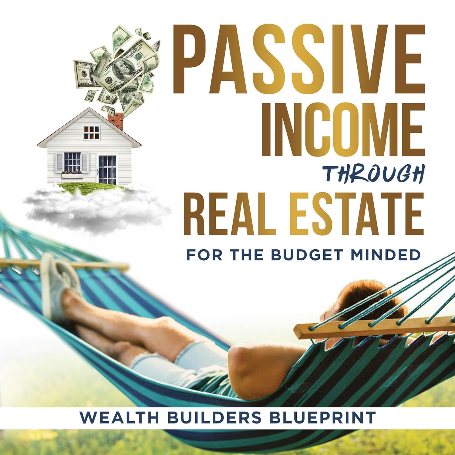 Passive Income Through Real Estate: For the Budget Minded