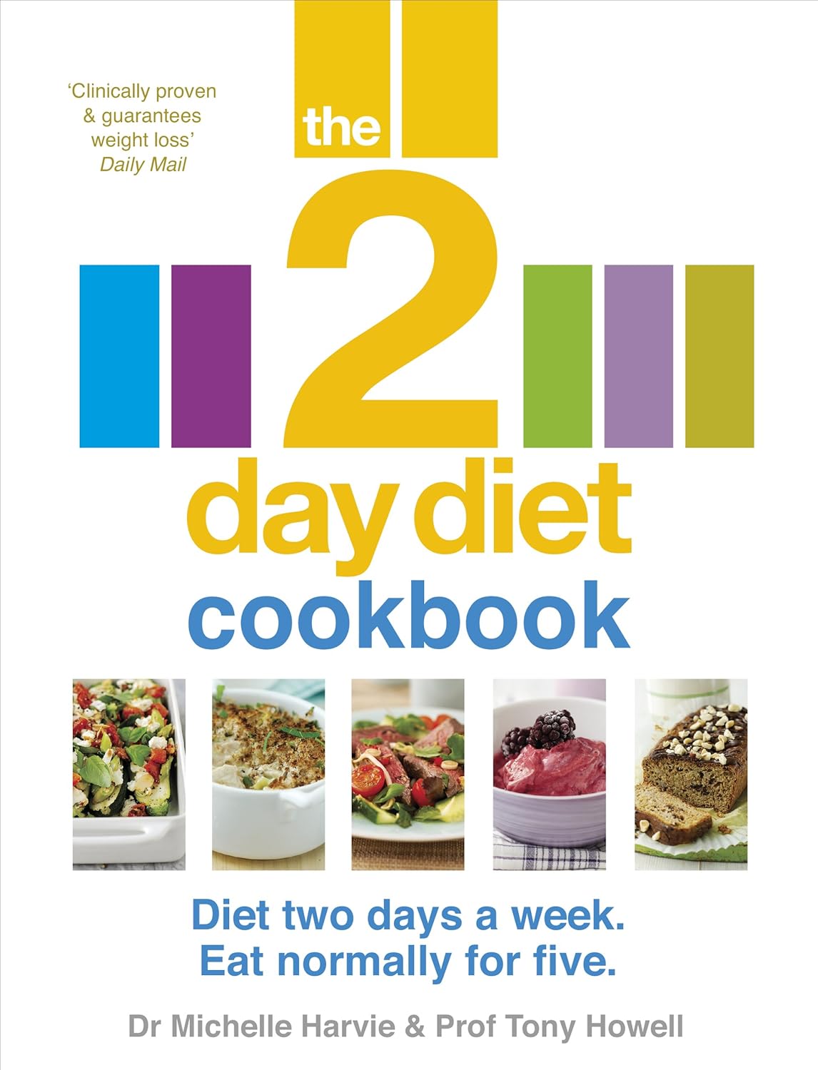 The 2-Day Diet Cookbook: Diet Two Days a Week. Eat Normally for Five. The 2-Day Diet Cookbook: Diet Two Days a Week. Eat Normally for Five.