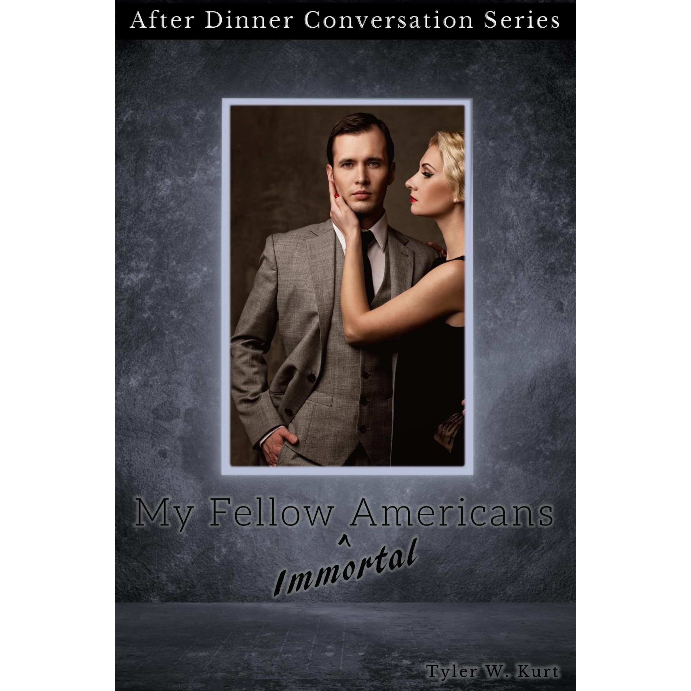 My Fellow (Immortal) Americans
