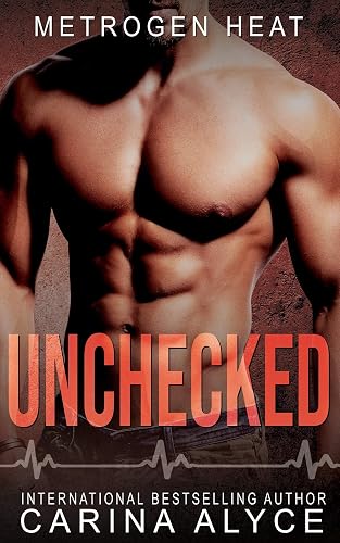 Unchecked: A Steamy Love Triangle Medical Romance (MetroGen Heat)