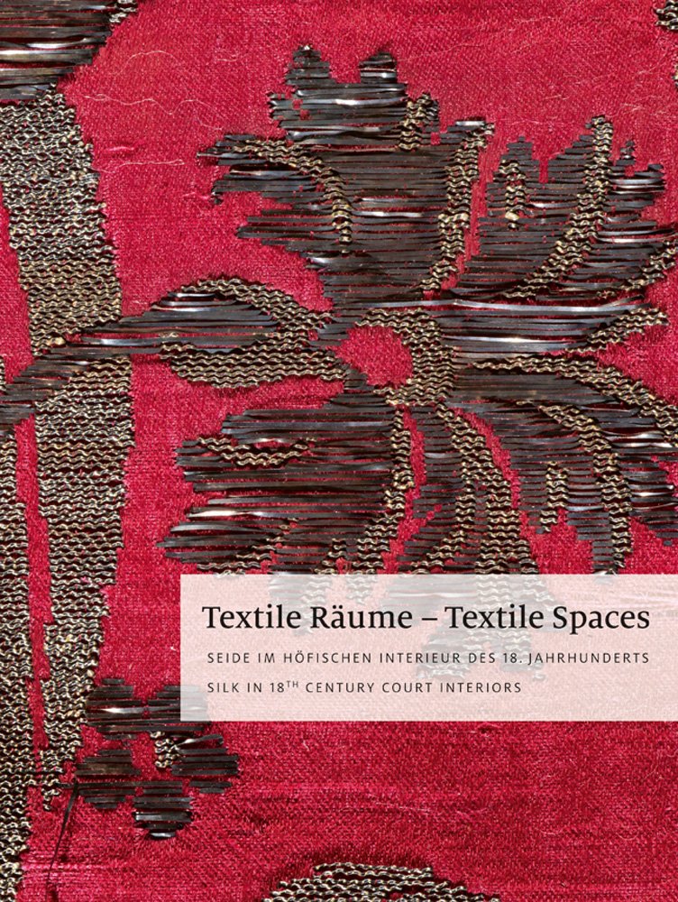 Seide Im Hofischen Interieur : Livre sur la soie et la décoration du 18e siècle