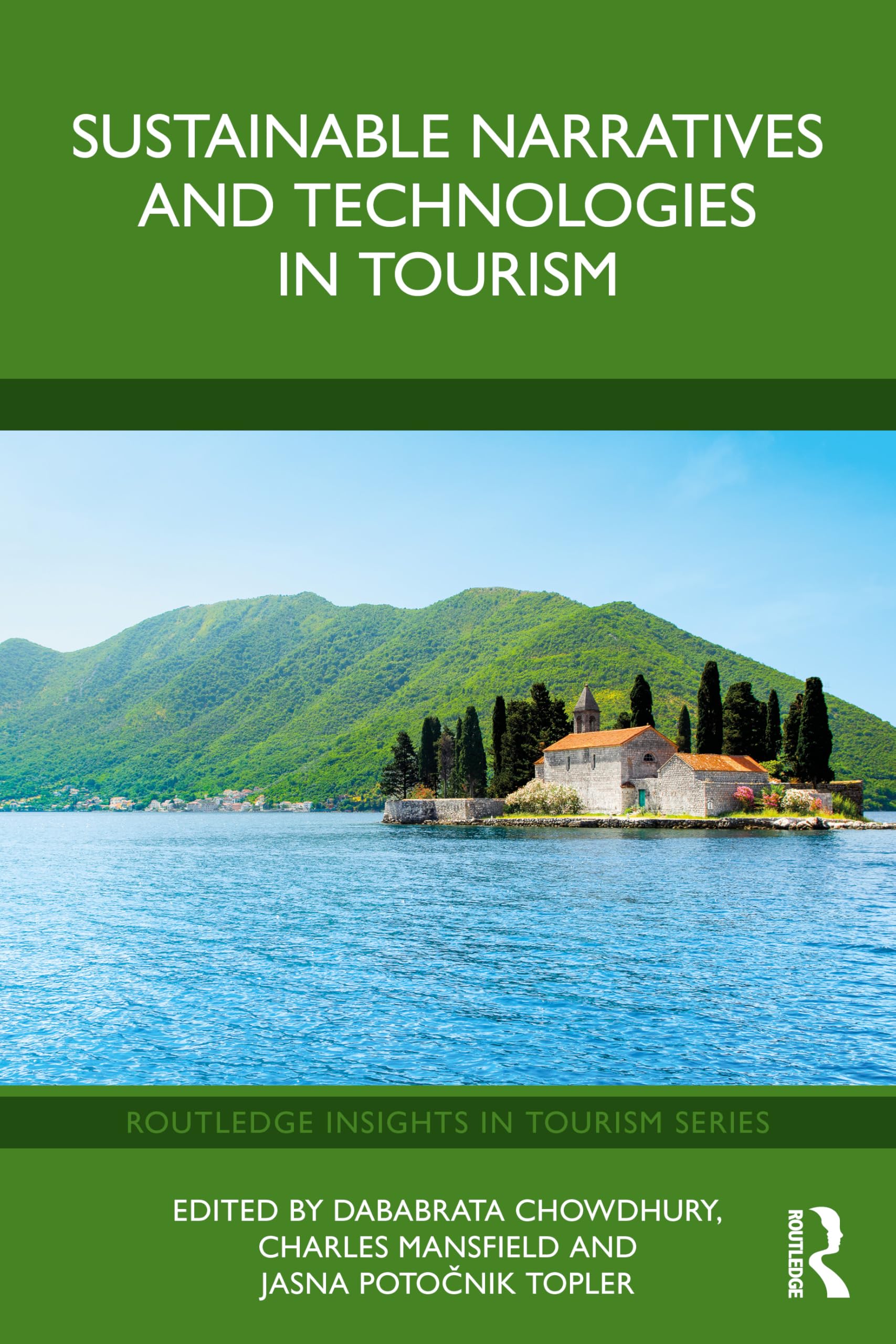 Sustainable Narratives and Technologies in Tourism (Routledge Insights in Tourism Series)