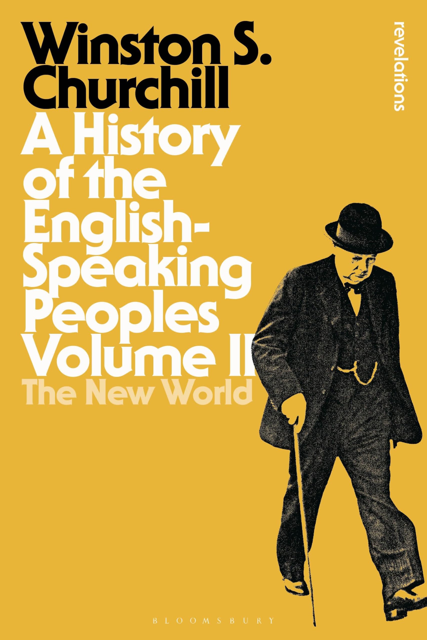 History of the English-Speaking Peoples Volume II, A: The New World: 2 (Bloomsbury Revelations)