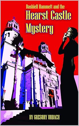 Dashiell Hammett and the Hearst Castle Mystery