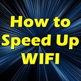 How to Speed Up Wifi