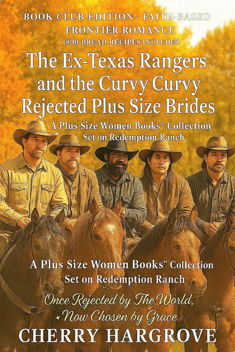 Ex-Rangers and the Curvy Curvy Rejected Plus Size Brides: Once Rejected by the World Now Chosen by Grace (The Curvies™)