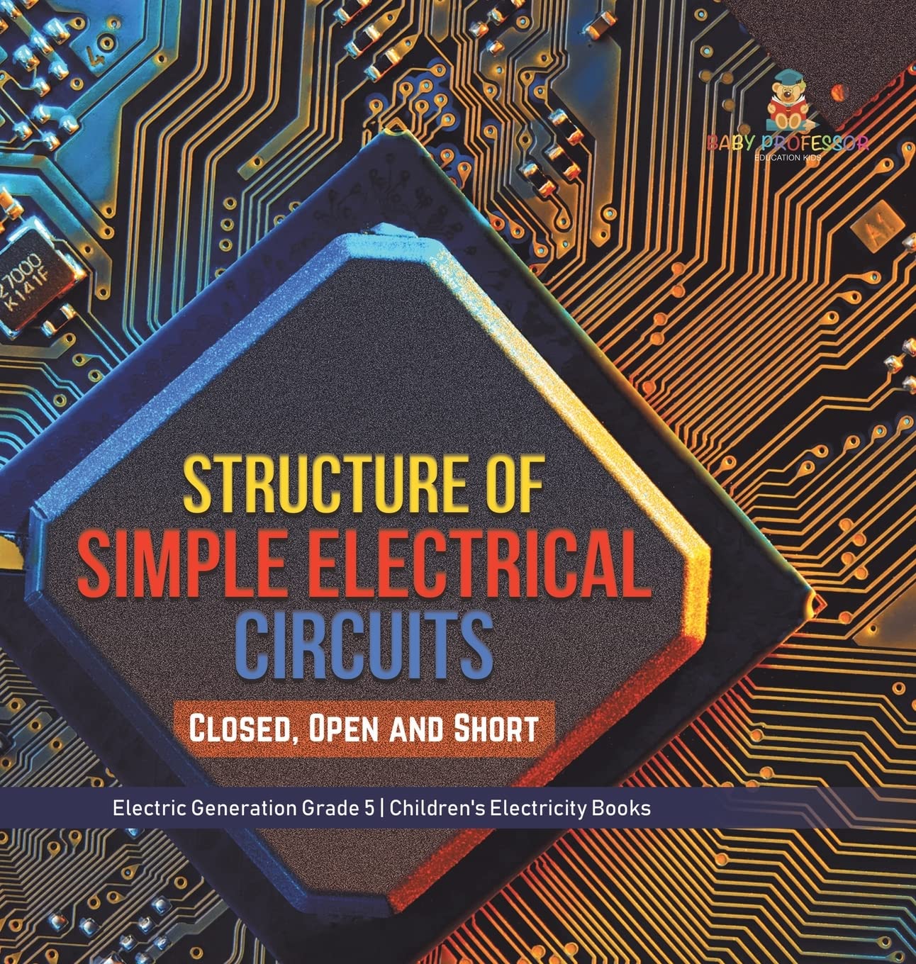 Structure of Simple Electrical Circuits : Closed, Open and Short ...