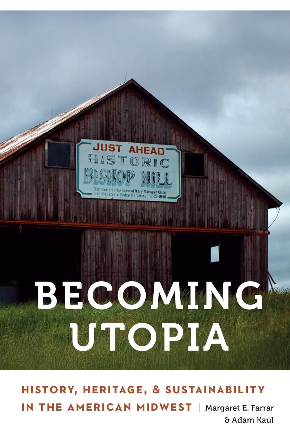 Becoming Utopia: History, Heritage, and Sustainability in the American Midwest (Anthropology of Contemporary North America)