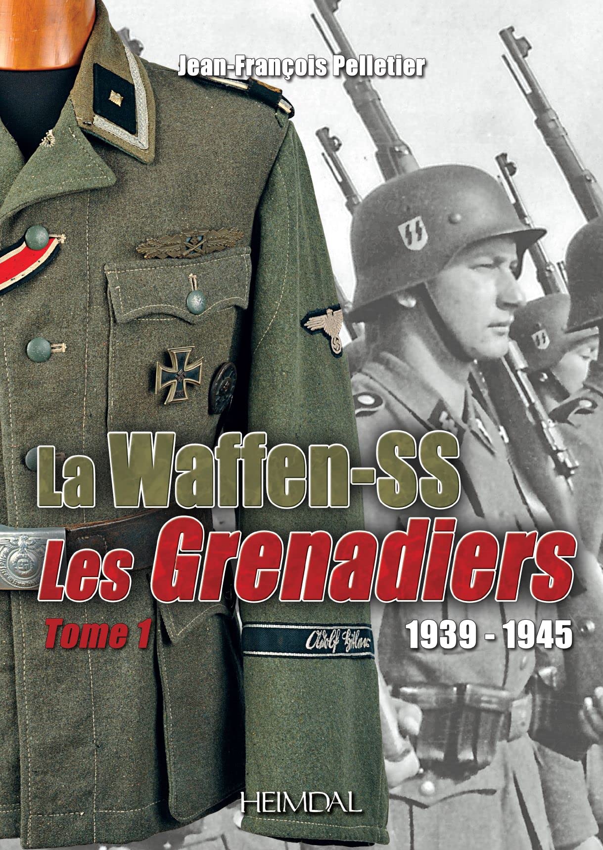 La Waffen-Ss 1939-1945: Les Grenadiers Volume  by Hervé Bertin HARDBACK (FRENCH)