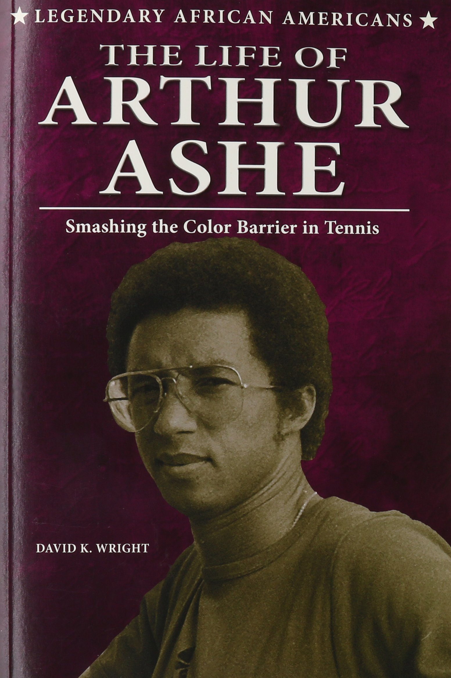 Buy The Life of Arthur Ashe: Smashing the Color Barrier in Tennis (Legendary African Americans) — BookShops.in