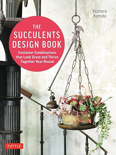 The Succulents Design Book: Container Combinations That Look Great and