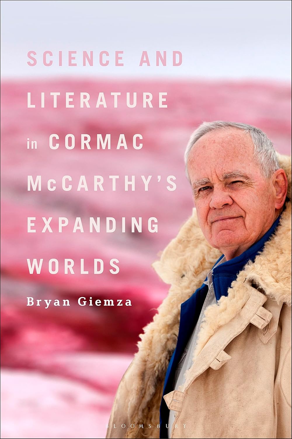 Science and Literature in Cormac McCarthy’s Expanding Worlds      Kindle Edition