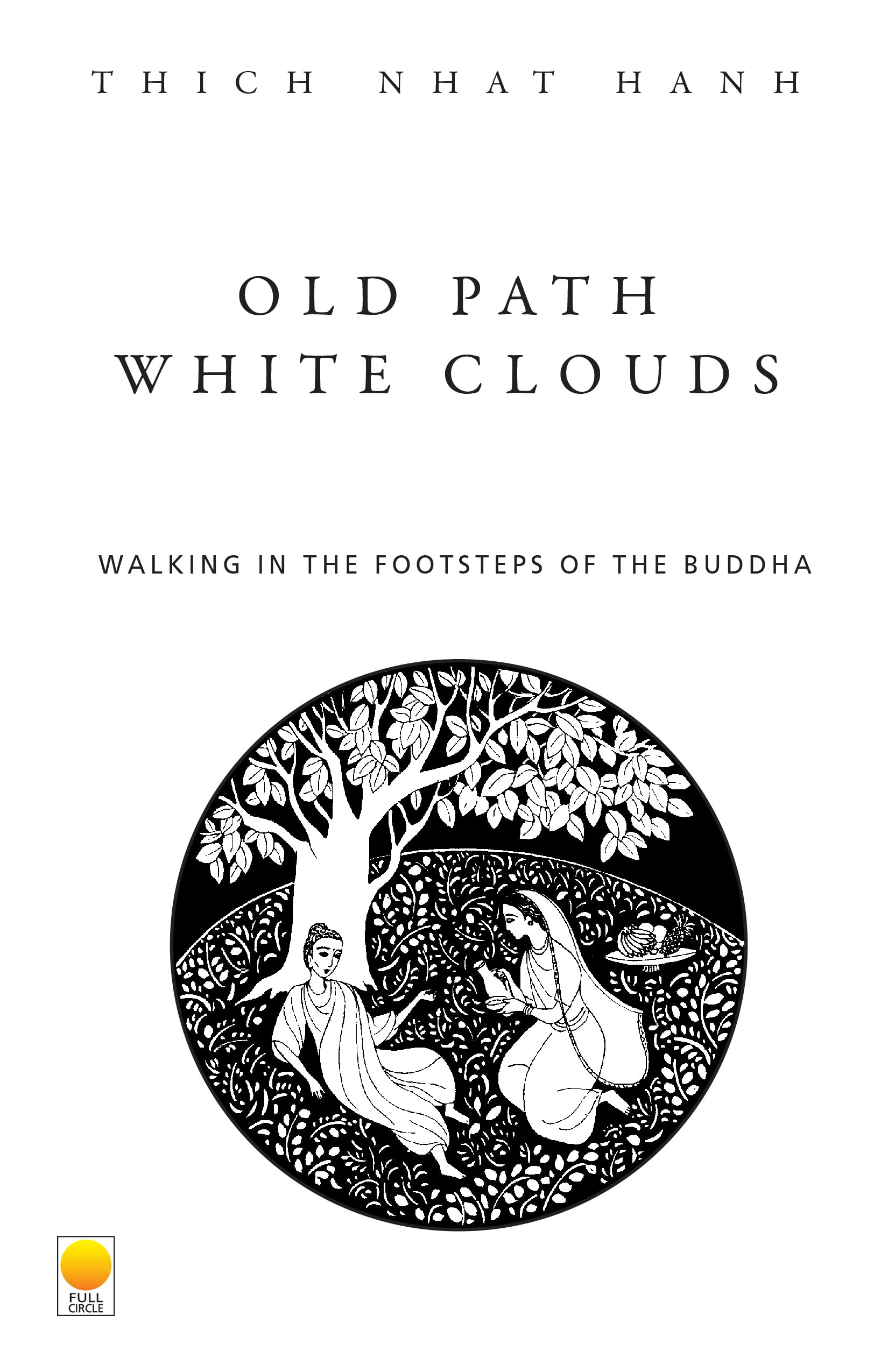 Old Path White Clouds [Paperback] Thich Nhat Hanh Paperback – 1 January 2021