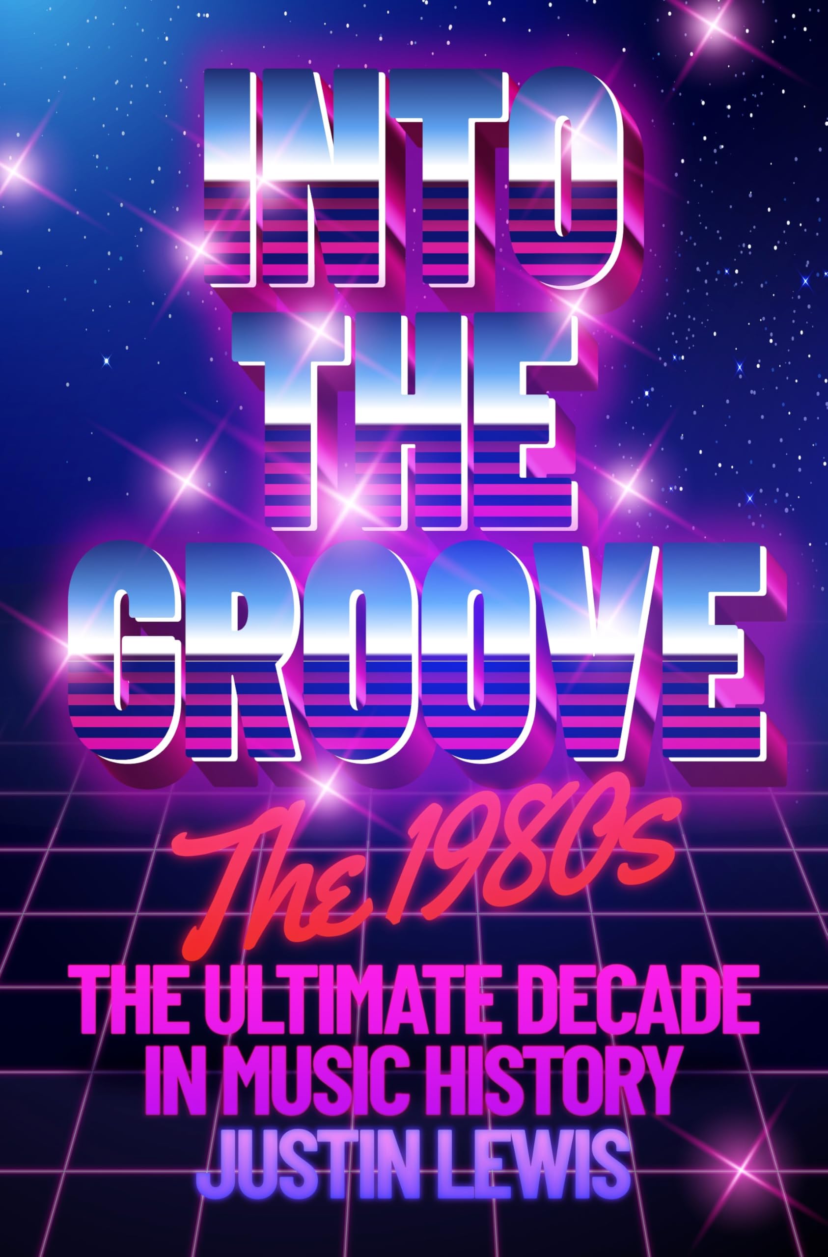 Into the Groove by Justin Lewis HARDBACK 9781783969135