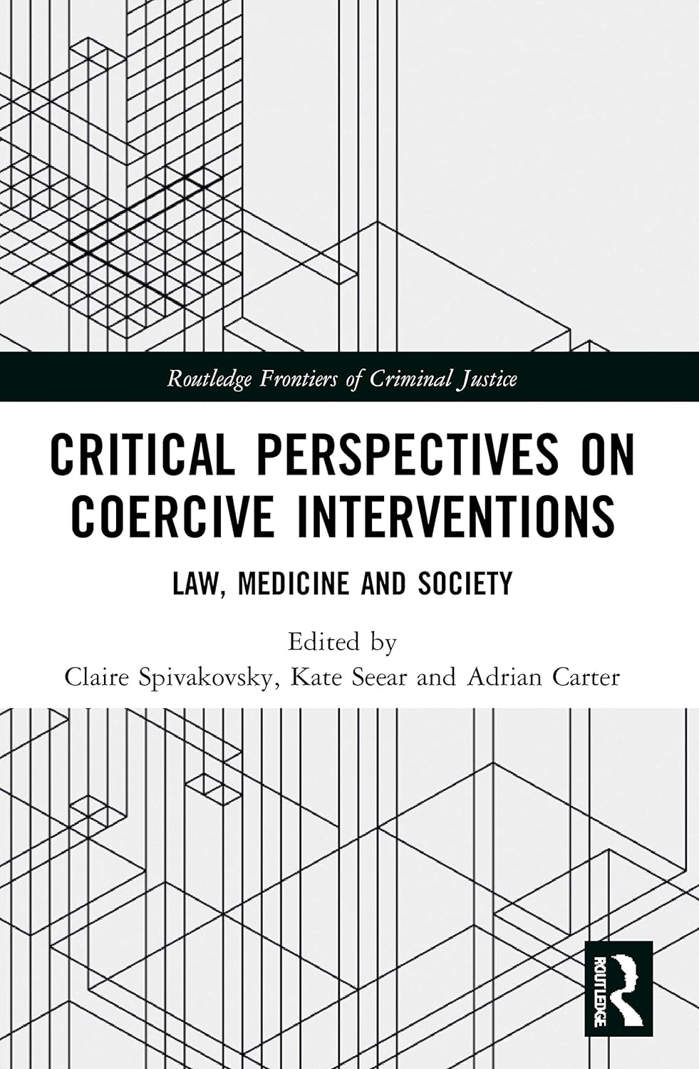 Critical Perspectives on Coercive Interventions Law, Medicine and